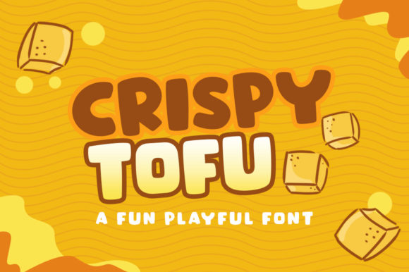 The Crispy Tofu Font for Branding That Needs a Lovely Touch